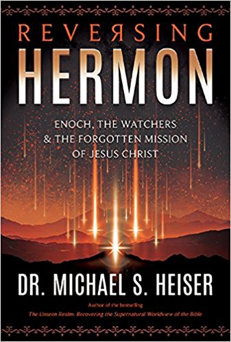 Reversing Hermon: Enoch, the Watchers, and the Forgotten Mission of Jesus Christ