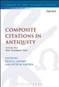 Composite Citations in Antiquity: Volume 2: New Testament Uses