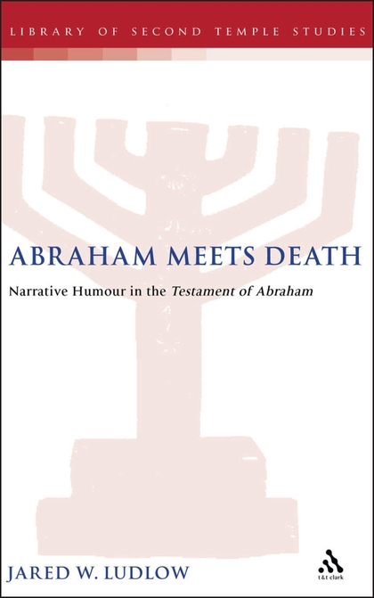 Abraham Meets Death: Narrative Humor in the Testament of Abraham