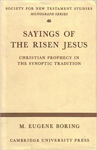 Sayings of the Risen Jesus: Christian Prophecy in the Synoptic Tradition