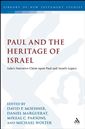 Paul and the Heritage of Israel: Paul's Claim upon Israel's Legacy in Luke and Acts in the Light of the Pauline Letters