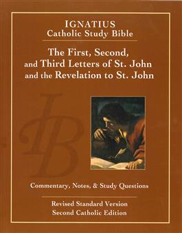 The First, Second and Third letters of St. John and the Revelation to John: Commentary, Notes and Study Questions