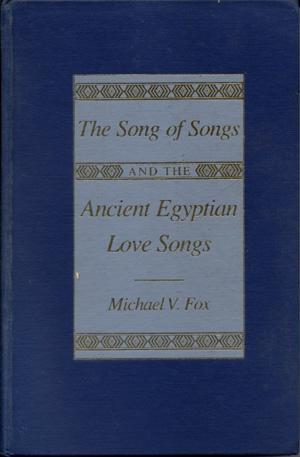 The Song of Songs and the Ancient Egyptian Love Songs