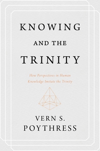 Knowing and the Trinity How: Perspectives in Human Knowledge Imitate the Trinity