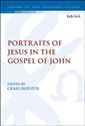 Portraits of Jesus in the Gospel of John