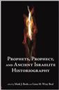 Prophets, Prophecy and Ancient Israelite Historiography