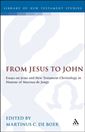 From Jesus to John: Essays on Jesus and New Testament Christology in Honour of Marinus de Jonge