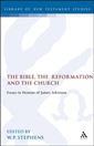 The Bible, the Reformation and the Church: Essays in Honour of James Atkinson