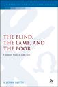 The Blind, the Lame and the Poor: Character Types in Luke-Acts