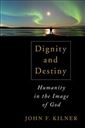 Dignity and Destiny: Humanity in the Image of God