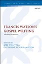 Writing the Gospels: A Dialogue with Francis Watson