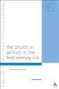 The Church in Antioch in the First Century CE: Communion and Conflict