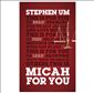 Micah For You: Acting Justly, Loving Mercy