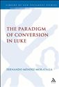 The Paradigm of Conversion in Luke