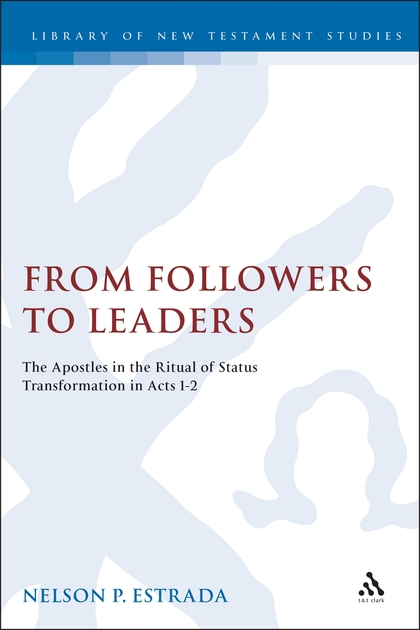 From Followers to Leaders: The Apostles in the Ritual Status Transformation in Acts 1-2