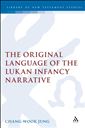 The Original Language of the Lukan Infancy Narrative