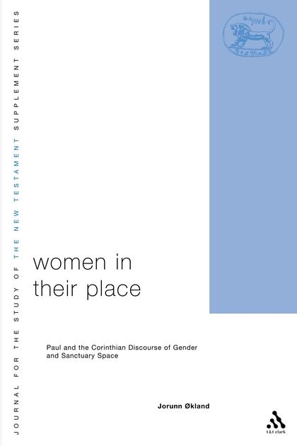 Women in Their Place: Paul and the Corinthian Discourse of Gender and Sanctuary Space