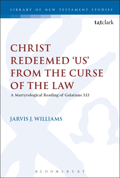 Christ Redeemed 'Us' from the Curse of the Law: A Martyrological Reading of Galatians 3:13