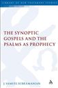 The Synoptic Gospels and the Psalms as Prophecy