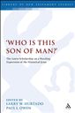 'Who is this son of man?' The Latest Scholarship on a Puzzling Expression of the Historical Jesus