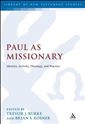 Paul as Missionary: Identity, Activity, Theology, and Practice