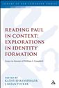 Reading Paul in Context: Explorations in Identity Formation: Essays in Honour of William S. Campbell