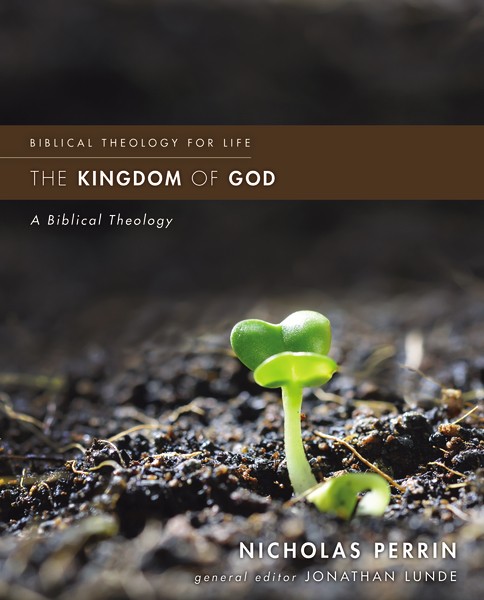The Kingdom of God: A Biblical Theology