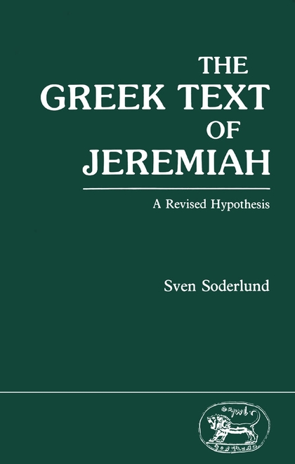 The Greek Text of Jeremiah: A Revised Hypothesis