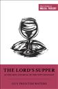 The Lord's Supper as the Sign and Meal of the New Covenant