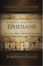Rabbi Paul Enlightens the Ephesians on Walking with Messiah Yeshua