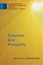 Creation and Humanity (A Constructive Christian Theology for the Pluralistic World: Volume 3)