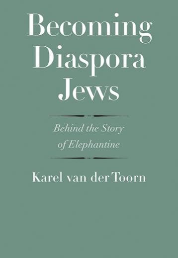 Becoming Diaspora Jews: Behind the Story of Elephantine