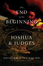 The End of the Beginning: Joshua and Judges (A People and a Land)