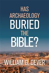 Has Archaeology Buried the Bible?