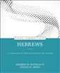 Hebrews: A Commentary for Biblical Preaching and Teaching