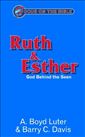 Ruth & Esther: God Behind the Seen