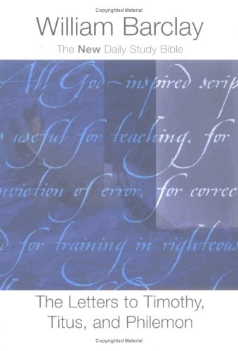 The Letters to Timothy, Titus, and Philemon: The New Daily Study Bible