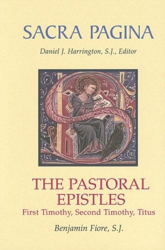 Pastoral Epistles: First Timothy, Second Timothy, and Titus