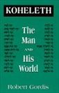 Koheleth: The Man and His World