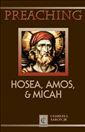 Preaching Hosea, Amos, & Micah