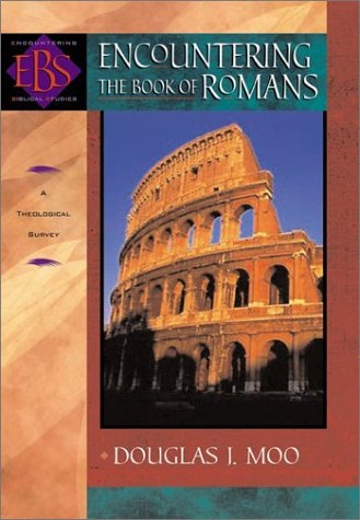 Encountering the Book of Romans: A Theological Survey