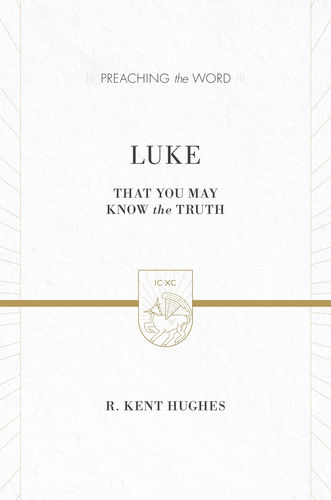 Luke: That You May Know the Truth (2 volumes in 1)