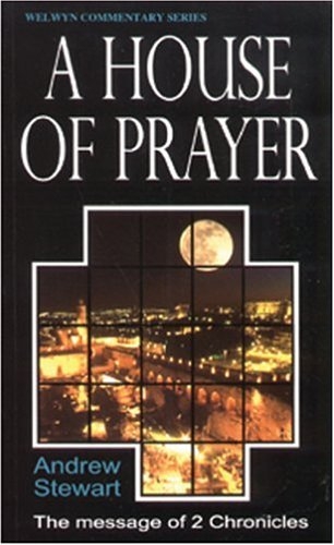A House of Prayer: The Message of 2 Chronicles