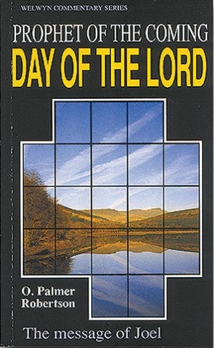 Prophet of the Coming Day, The message of Joel