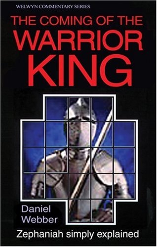 The Coming of the Warrior-King: Zephaniah Simply Explained