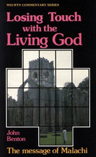 Losing Touch with The Living God: The message of Malachi