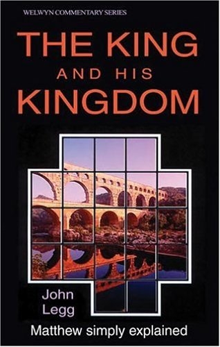 The King And His Kingdom The Gospel Of Matthew Simply Explained By