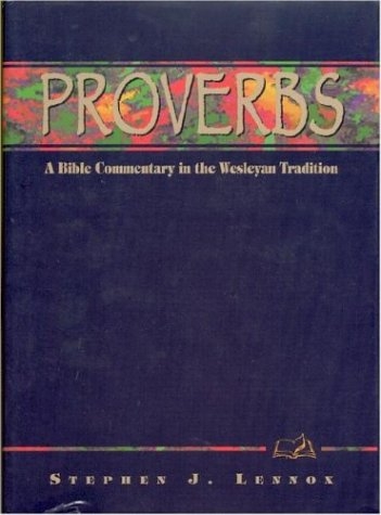 Proverbs: A Bible Commentary in the Wesleyan Tradition