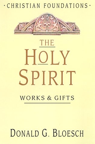 The Holy Spirit: Works & Gifts (Christian Foundations)
