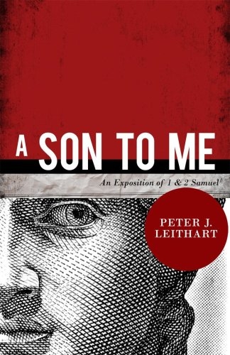 A Son to Me: An Exposition of 1 & 2 Samuel